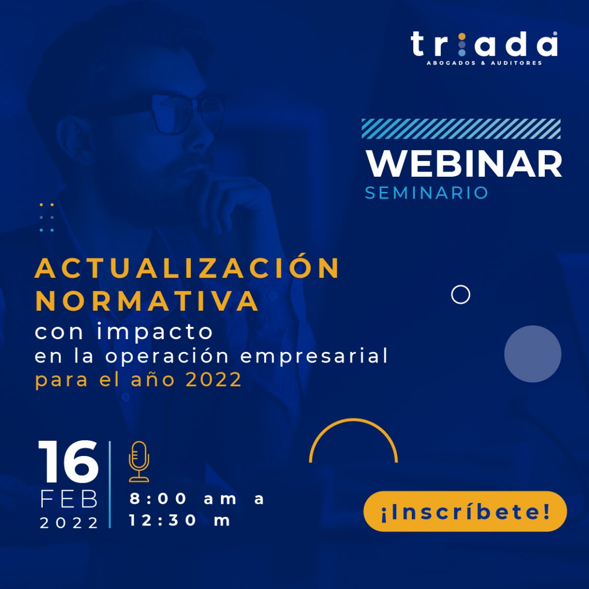 Invitación Webinar: Actualización normativa con impacto en la operación empresarial para el año 2022
